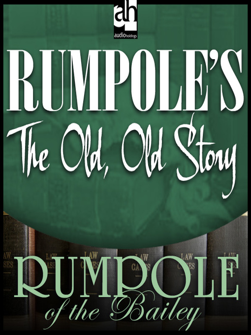 Title details for Rumpole's the Old, Old Story by John Mortimer - Available